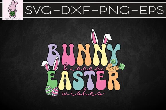 Bunny Kisses Easter Wishes Spring SVG