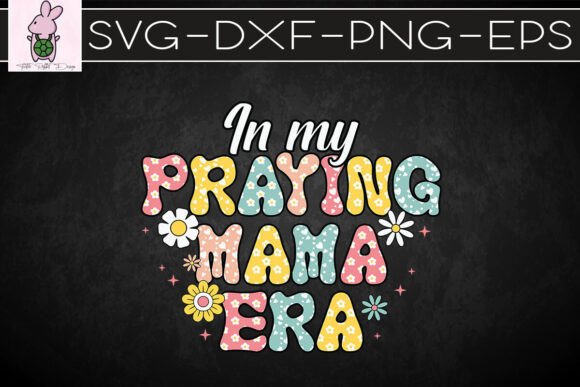 Christian Mom Praying Mama Era SVG