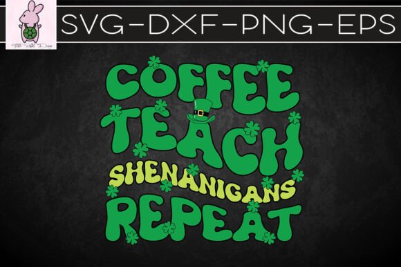 Coffee Teach Shenanigans Repeat SVG