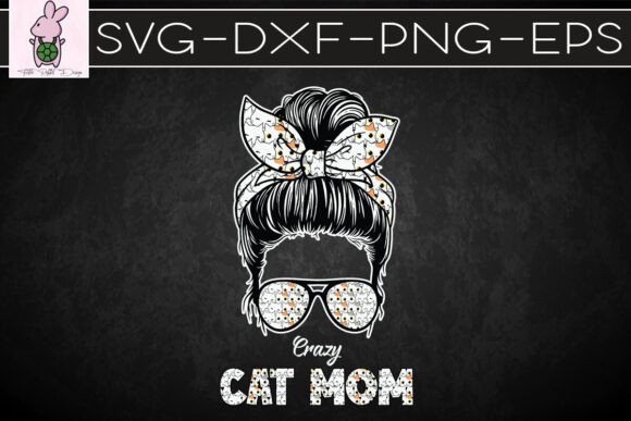 Crazy Cat Mom Messy Bun Love SVG