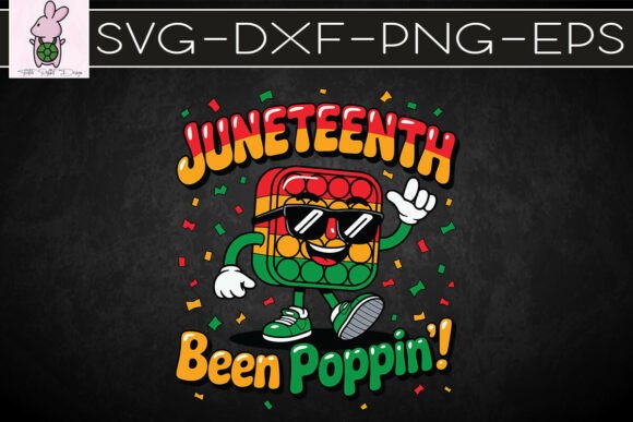Juneteenth Been Poppin History SVG