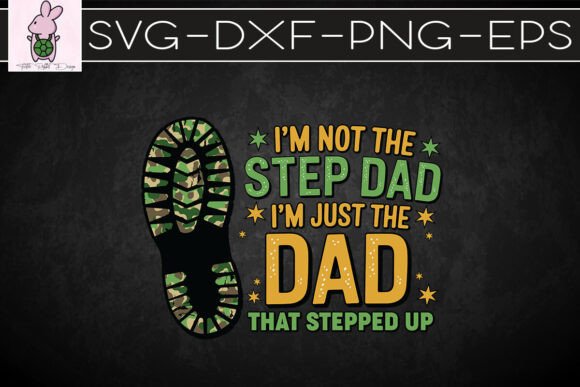 Not the Step Dad, Just a Dad SVG