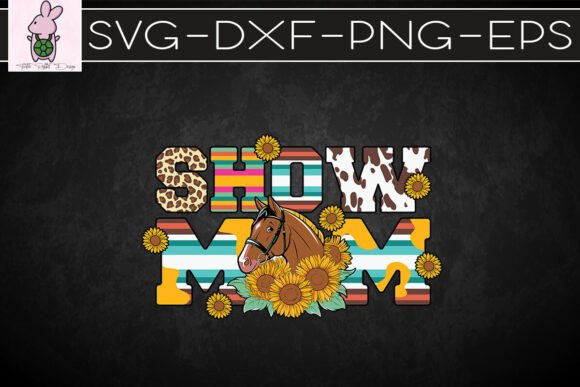 Show Mom Horse Mother s Day SVG