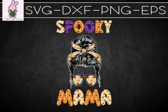 Spooky Mama Happy Mother s Day SVG