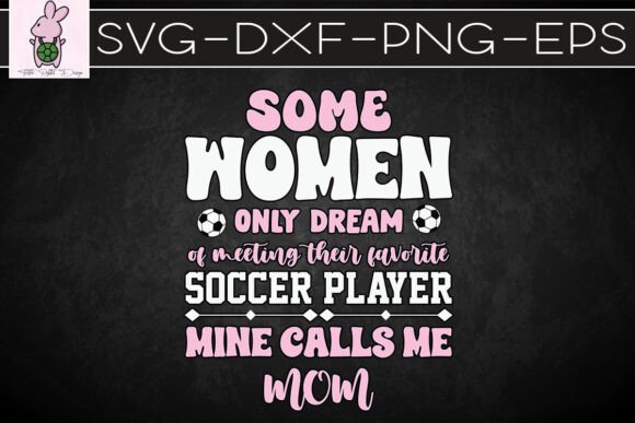 The Mom of the Soccer Player Soccer SVG