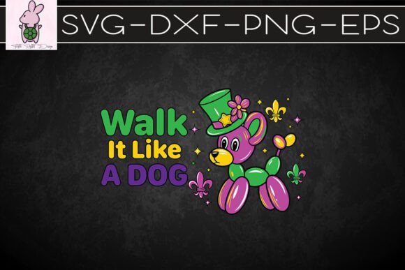 Walk It Like a Dog Mardi Gras SVG