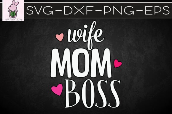 Wife Mom Boss Happy Mother s Day SVG